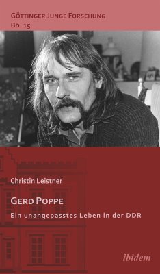 Gerd Poppe - Ein unangepasstes Leben in der DDR (eBook, PDF) - Leistner, Christin