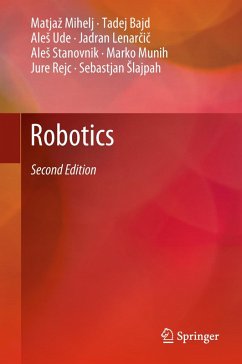 Robotics (eBook, PDF) - Mihelj, Matjaz; Bajd, Tadej; Ude, Ales; Lenarcic, Jadran; Stanovnik, Ales; Munih, Marko; Rejc, Jure; Slajpah, Sebastjan