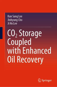 CO2 Storage Coupled with Enhanced Oil Recovery (eBook, PDF) - Lee, Kun Sang; Cho, Jinhyung; Lee, Ji Ho