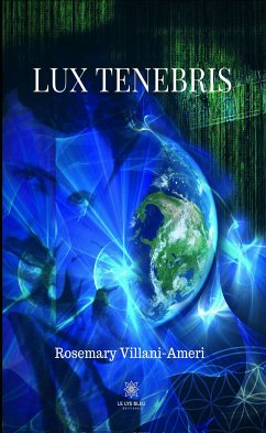 Lux Tenebris (eBook, ePUB) - Villani-Ameri, Rosemary