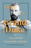 Once A Grand Duke (eBook, ePUB)