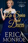 La spia del duca (Ereditiere sotto copertura, #1) (eBook, ePUB)