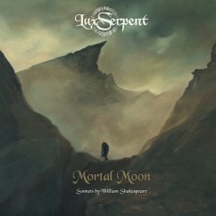 Mortal Moon (Sonnets By William Shakespeare) - Lux Serpent