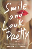 Smile and Look Pretty (eBook, ePUB) Smile and Look Pretty (eBook, ePUB)