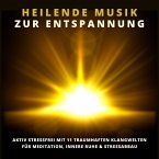 Heilende Musik zur Entspannung (MP3-Download)