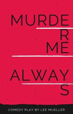 Murder Me Always (Play Dead Murder Mystery Plays, #2) (eBook, ePUB) - Mueller, Lee