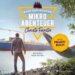 Mikroabenteuer - Das Praxisbuch / Raus und machen! Bd.1 (MP3-Download) - Foerster, Christo