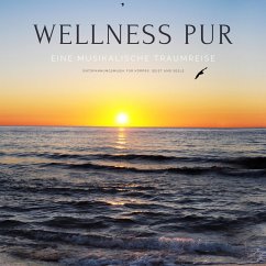 Wellness pur: Entspannungsmusik für Körper, Geist und Seele (MP3-Download) - Herzig, Mara