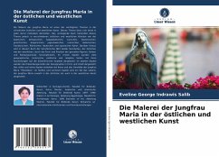 Die Malerei der Jungfrau Maria in der östlichen und westlichen Kunst - Salib, Eveline George Indrawis