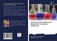 Um Manual de Síntese para Diferentes Compostos Medicinais - Dwivedi, Shivendra Kumar;Jain, Neetesh Kumar