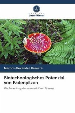 Biotechnologisches Potenzial von Fadenpilzen - Bezerra, Marcos Alexandre