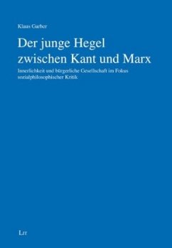 Der junge Hegel zwischen Kant und Marx - Garber, Klaus