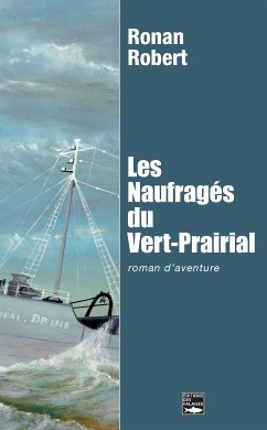 Les Naufragés du Vert-Prairial (eBook, ePUB) - Robert, Ronan