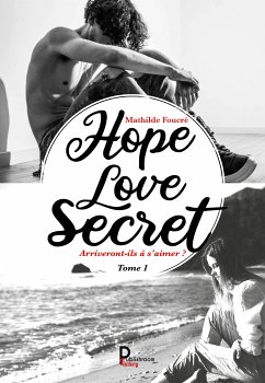 Hope, Love, Secret… - Tome 1 (eBook, ePUB) - Foucré, Mathilde