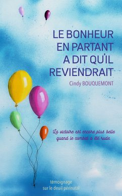 Le bonheur en partant a dit qu'il reviendrait (eBook, ePUB) - Bouquemont, Cindy