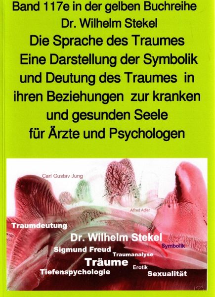 Die Sprache des Traumes - Eine Darstellung der Symbolik und Deutung des Traumes - Teil 3 - bei Jürgen Ruszkowski (eBook, ePUB) Die Sprache des Traumes - Eine Darstellung der Symbolik und Deutung des Traumes - Teil 3 - bei Jürgen Ruszkowski (eBook, ePUB)