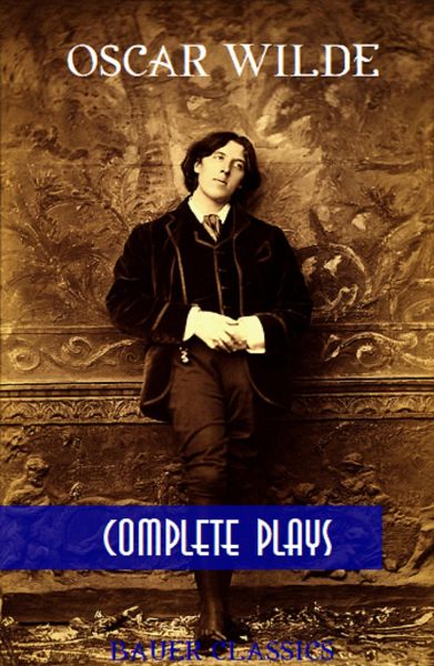 Oscar Wilde: Complete Plays (eBook, ePUB) Oscar Wilde: Complete Plays (eBook, ePUB)