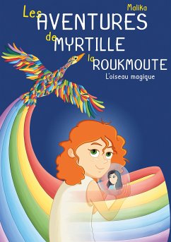 Les Aventures de Myrtille la Roukmoute (eBook, ePUB) - ., Malika