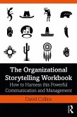 The Organizational Storytelling Workbook (eBook, ePUB)