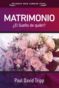 Matrimonio: ¿El sueño de quién? (eBook, ePUB) - Tripp, Paul David