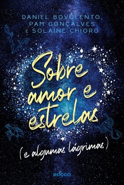 Sobre amor e estrelas (e algumas lágrimas) (eBook, ePUB) - Bovolento, Daniel; Gonçalves, Pam; Chioro, Solaine