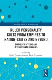 Ruler Personality Cults from Empires to Nation-States and Beyond (eBook, PDF)