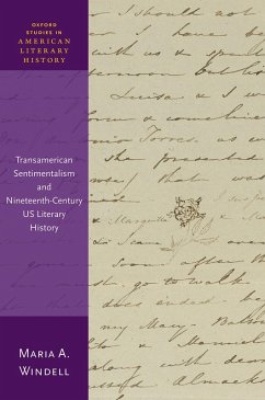 Transamerican Sentimentalism and Nineteenth-Century US Literary History (eBook, ePUB) - Windell, Maria A.