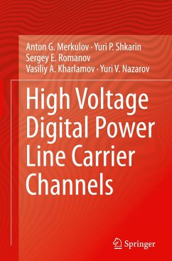 High Voltage Digital Power Line Carrier Channels - Merkulov, Anton G.;Shkarin, Yuri P.;Romanov, Sergey E.