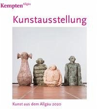 71. Kunstausstellung Festwoche 2020 - Stadt Kempten Museen Kempten und APC