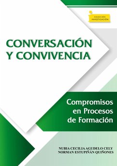 Conversación y convivencia (eBook, ePUB) - Agudelo Cely, Nubia Cecilia; Estupiñan Quiñones, Norman