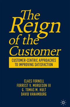 The Reign of the Customer (eBook, PDF) - Fornell, Claes; Morgeson III, Forrest V.; Hult, G. Tomas M.; VanAmburg, David