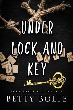 Under Lock and Key (Fury Falls Inn, #2) (eBook, ePUB) - Bolte, Betty Under Lock and Key (Fury Falls Inn, #2) (eBook, ePUB) - Bolte, Betty