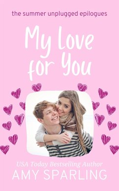 My Love for You (Summer Unplugged Epilogues, #1) (eBook, ePUB) - Sparling, Amy
