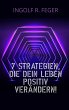7 Strategien, die dein Leben positiv... - Bild 1