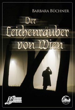 Der Leichenräuber von Wien (eBook, ePUB) - Büchner, Barbara