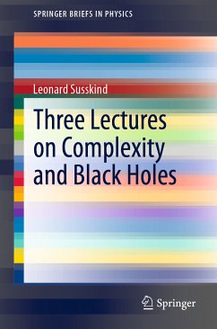 Three Lectures on Complexity and Black Holes (eBook, PDF) - Susskind, Leonard