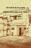 Die Fabrik die Irre macht (eBook, ePUB) Die Fabrik die Irre macht (eBook, ePUB)