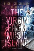 Sensual Struggles and Chronicles - The Virgin From Music Island (eBook, ePUB)