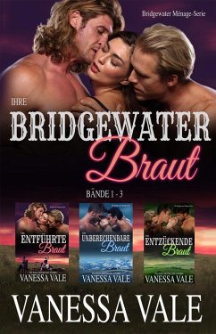 Cover Ihre Bridgewater Braut: Bridgewater Menage-Serie - Ba¨nde 1-3 (eBook, ePUB)