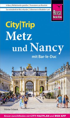 Reise Know-How CityTrip Metz und Nancy mit Bar-Le-Duc (eBook, PDF) - Schenk, Günter