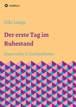 Der erste Tag im Ruhestand - Lange, Udo