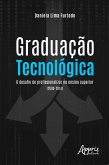 Graduação Tecnológica: O Desafio de Profissionalizar no Ensino Superior (2000-2014) (eBook, ePUB)