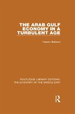 The Arab Gulf Economy in a Turbulent Age (RLE Economy of Middle East) (eBook, ePUB)