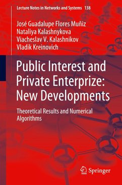 Public Interest and Private Enterprize: New Developments - Flores Muñiz, José Guadalupe;Kalashnykova, Nataliya;Kalashnikov, Viacheslav V.