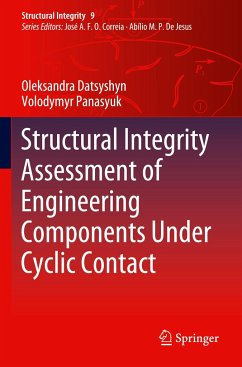 Structural Integrity Assessment of Engineering Components Under Cyclic Contact - Datsyshyn, Oleksandra;Panasyuk, Volodymyr