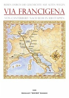 Via Francigena von Canterbury nach Rom in 108 Etappen - ginner, gerhart