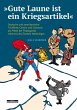 »Gute Laune ist ein Kriegsartikel«... - Bild 1