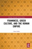 Frankness, Greek Culture, and the Roman Empire (eBook, ePUB)