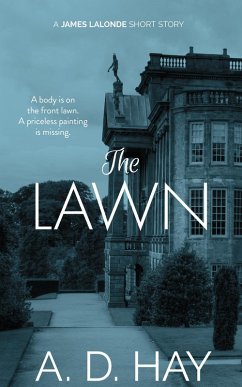 The Lawn: A James Lalonde Short Story (James Lalonde Amateur Sleuth Mysteries, #0) (eBook, ePUB) - Hay, A. D.