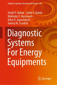 Diagnostic Systems For Energy Equipments (eBook, PDF) - Babak, Vitalii P.; Babak, Serhii V.; Myslovych, Mykhailo V.; Zaporozhets, Artur O.; Zvaritch, Valeriy M.